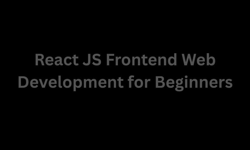 React JS Frontend Web Development for Beginners